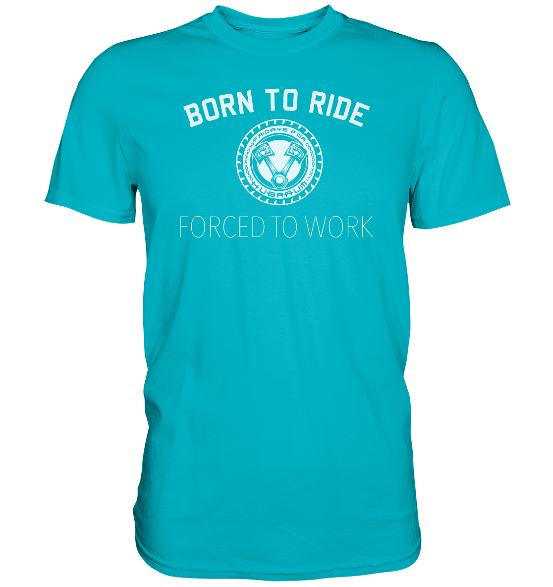 FFH - Born to Ride, Frontprint - Premium Shirt